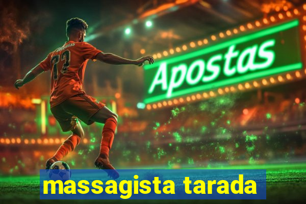 massagista tarada